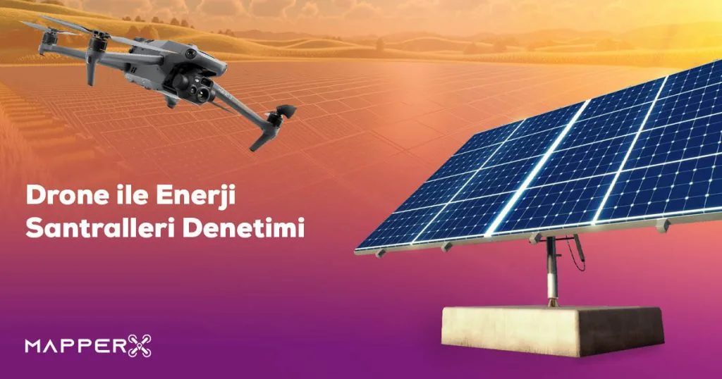 Drone ile Enerji Santralleri Denetimi 2